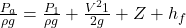 \frac{P_{a}}{\rho g}=\frac{P_{1}}{\rho g}+\frac{V^2 {1}}{2g}+Z+h_{f}