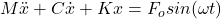  M\ddot{x}+ C\dot{x}+Kx=F_{o} sin (\omega t) 